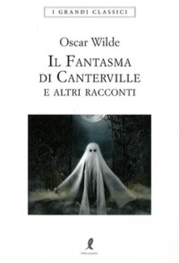 Il fantasma di Canterville e altri racconti - Oscar Wilde