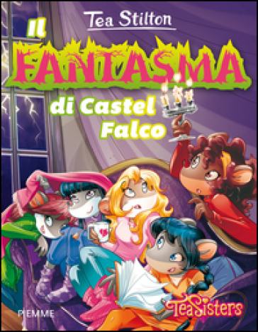 Il fantasma di Castel Falco. Ediz. illustrata - Tea Stilton