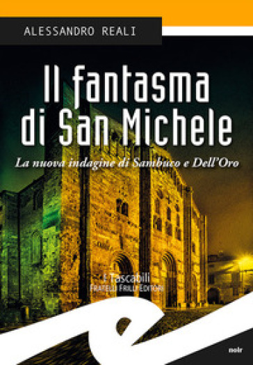 Il fantasma di San Michele. La nuova indagine di Sambuco e Dell'Oro - Alessandro Reali