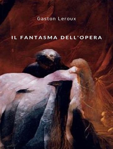 Il fantasma dell'opera (tradotto) - Gaston Leroux