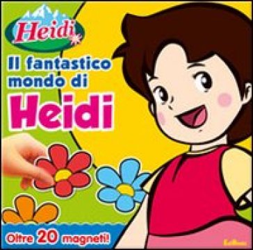 Il fantastico mondo di Heidi. Con magneti