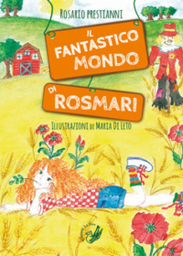 Il fantastico mondo di RosMari. Ediz. illustrata - Rosario Prestianni
