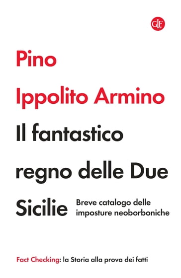 Il fantastico regno delle Due Sicilie - Pino Ippolito Armino