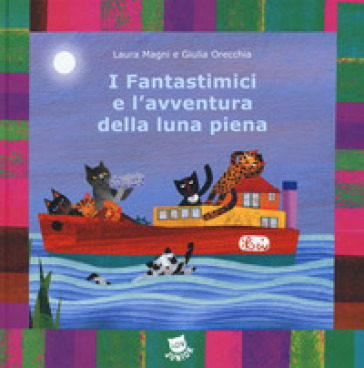 I fantastimici e l'avventura della luna piena. I Fantastimici. Ediz. a colori. 2. - Laura Magni