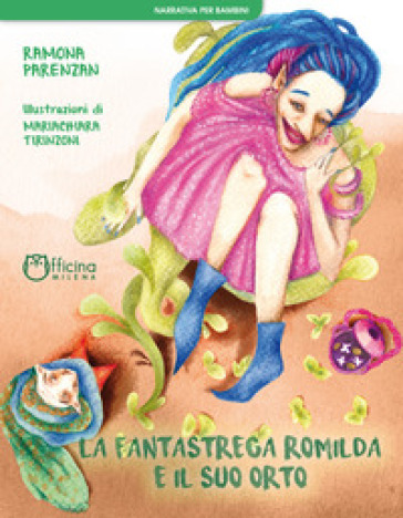 La fantastrega Romilda e il suo orto - Ramona Parenzan