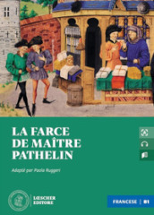 La farce de maître Pathelin. Le narrative francesi Loescher. Con File audio scaricabile e online