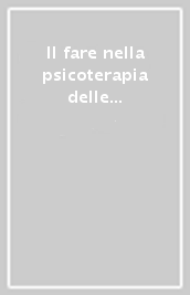 Il fare nella psicoterapia delle psicosi: vicinanza e lontananza