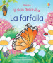 La farfalla. Il ciclo della vita. Con adesivi. Ediz. a colori