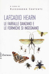 le farfalle danzano e le formiche si ingegnano