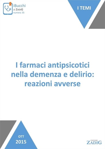 I farmaci antipsicotici nella demenza e delirio: reazioni avverse - Luca Pasini - Alessandro Nobili - Carlotta Franchi - Diego Inghilleri