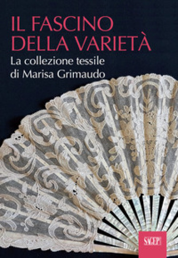 Il fascino della varietà. La collezione tessile di Marisa Grimaudo - Gabriella Campanella | 
