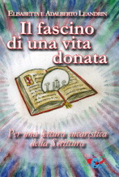 Il fascino di una vita donata. Per una lettura eucaristica della Scrittura