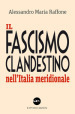 Il fascismo clandestino nell Italia meridionale