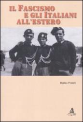 Il fascismo e gli italiani all estero