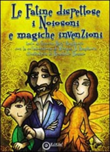 Le fatine dispettose, i Noiosoni e le magiche invenzioni - Simona Barè Neighbors