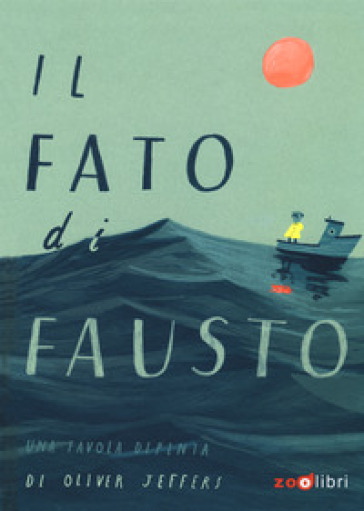 Il fato di Fausto. Una favola dipinta. Ediz. a colori - Oliver Jeffers