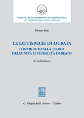 Le fattispecie «di durata». Contributo alla teoria dell unità o pluralità di reato