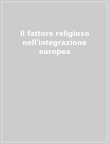 Il fattore religioso nell'integrazione europea
