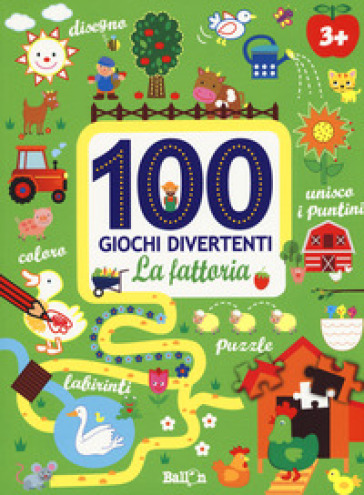 La fattoria. 100 giochi divertenti. Ediz. a colori