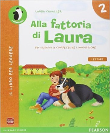 Alla fattoria di Laura. Per la Scuola elementare. Con e-book. Con espansione online. 2: Grammatica-Letture-Discipline