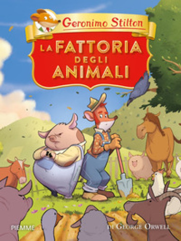 La fattoria degli animali di George Orwell - Geronimo Stilton