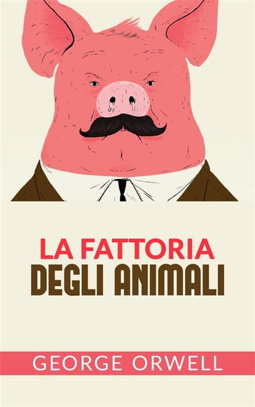 La fattoria degli animali (Tradotto) - Orwell George