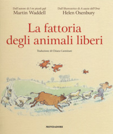La fattoria degli animali liberi. Ediz. a colori - Martin Waddell - Helen Oxenbury
