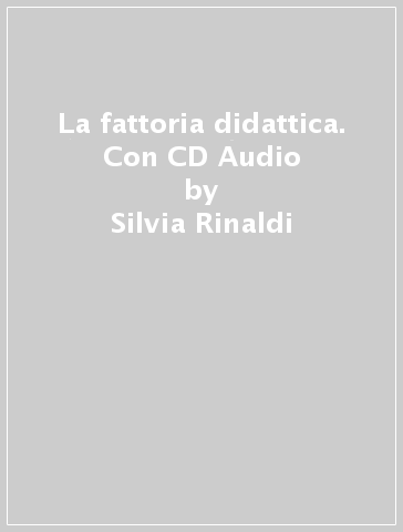 La fattoria didattica. Con CD Audio - Silvia Rinaldi