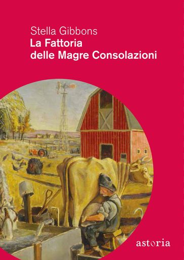 La fattoria delle magre consolazioni - Stella Gibbons