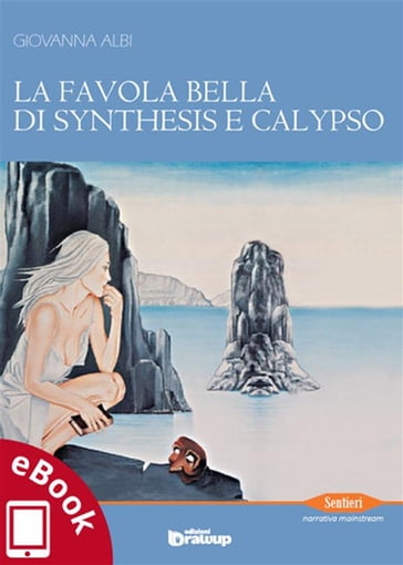 La favola bella di Synthesis e Calypso - Giovanna Albi