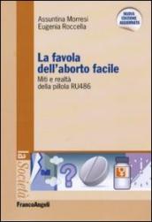 La favola dell aborto facile. Miti e realtà della pillola RU 486