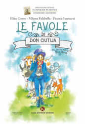 Le favole di Don Ciutija. Dal detto popolare alla favola. Ediz. italiana e inglese