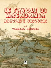 Le favole di Macadamia - Narvali e Unicorni