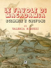 Le favole di Macadamia - Scimmie e Grifoni