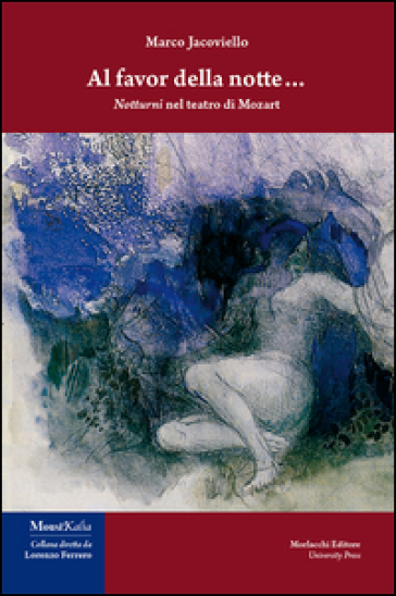 Al favor della notte... Notturni nel teatro di Mozart - Marco Jacoviello