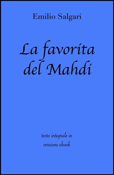 La favorita del Mahdi di Emilio Salgari in ebook - Emilio Salgari - grandi Classici
