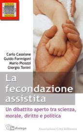 Le fecondazione assistita. Un dibattito aperto tra scienza, morale, diritto e politica