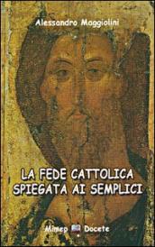 La fede cattolica spiegata ai semplici