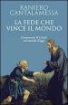 La fede che vince il mondo. L annuncio di Cristo nel mondo d oggi