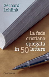 La fede cristiana spiegata in 50 lettere. Nuova ediz.