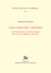 Una fede per l impero. Cattolicesimo e colonialismo nell Italia liberale (1882-1912)