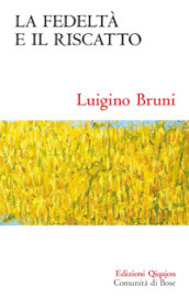 La fedeltà e il riscatto. Un economista commenta il libro di Rut