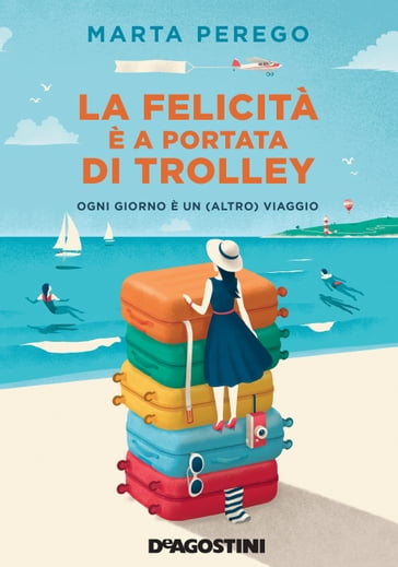La felicità è a portata di trolley - Marta Perego