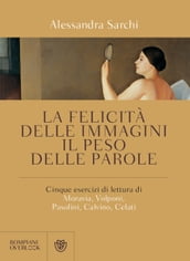 La felicità delle immagini, il peso delle parole