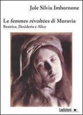 Le femmes révoltées di Moravia. Beatrice, Desideria e Alice