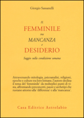 Il femminile tra mancanza e desiderio. Saggio sulla condizione umana