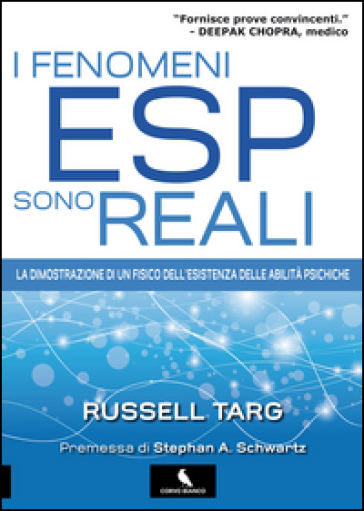 I fenomeni ESP sono reali. La dimostrazione di un fisico dell'esistenza delle abilità psichiche - Russell Targ