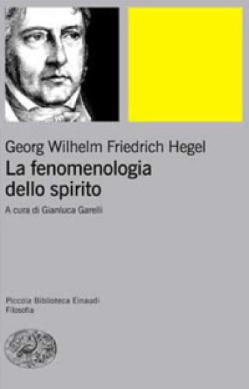 La fenomenologia dello spirito. 1. - Georg Wilhelm Friedrich Hegel