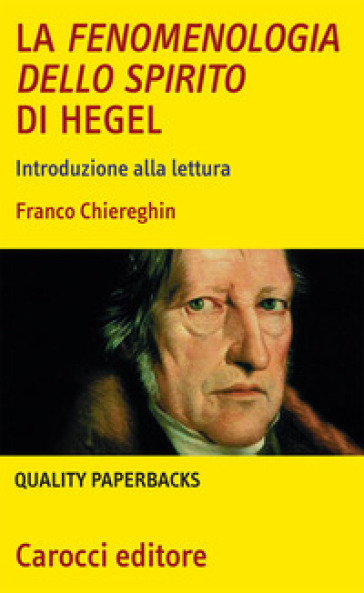 La fenomenologia dello spirito di Hegel. Introduzione alla lettura - Franco Chiereghin