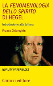 La fenomenologia dello spirito di Hegel. Introduzione alla lettura